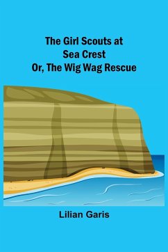 The Girl Scouts at Sea Crest; Or, the Wig Wag Rescue - Garis, Lilian