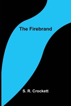 The Firebrand - S. R. Crockett