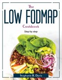 The Low Fodmap Cookbook: Step by step