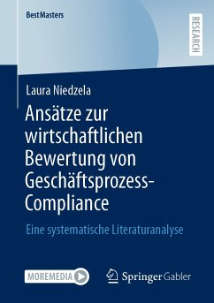 Ansätze zur wirtschaftlichen Bewertung von Geschäftsprozess-Compliance (eBook, PDF) - Niedzela, Laura
