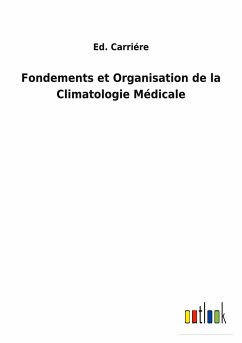 Fondements et Organisation de la Climatologie Médicale - Carriére, Ed.