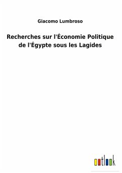 Recherches sur l'Économie Politique de l'Égypte sous les Lagides