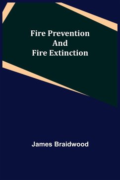 Fire Prevention and Fire Extinction - Braidwood, James