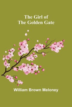 The Girl of the Golden Gate - Brown Meloney, William