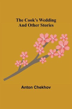 The Cook's Wedding and Other Stories - Chekhov, Anton