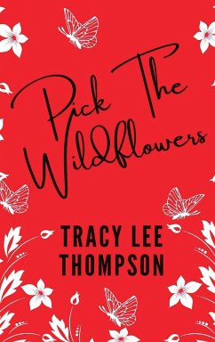 Pick The Wildflowers (with bonus Book Club Kit) - Thompson, Tracy Lee