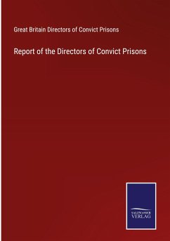 Report of the Directors of Convict Prisons - Great Britain Directors of Convict Prisons