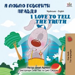 I Love to Tell the Truth (Ukrainian English Bilingual Book for Kids) - Admont, Shelley; Books, Kidkiddos