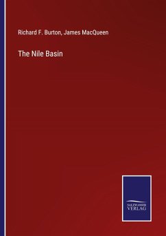 The Nile Basin - Burton, Richard F.; Macqueen, James