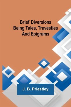 Brief Diversions - B. Priestley, J.