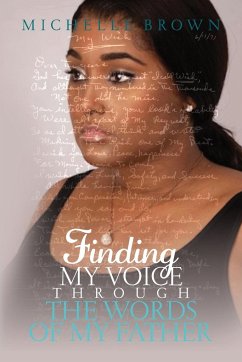 Finding My Voice Through The Words Of My Father - Brown, Michelle U.