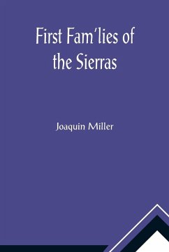 First Fam'lies of the Sierras - Miller, Joaquin