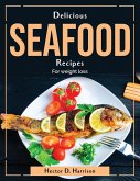 Delicious Seafood Recipes: For weight loss