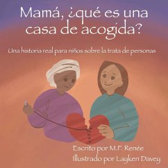 Mamá, ¿qué es una casa de acogida? - Renée, M. F.