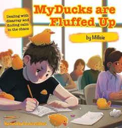 My Ducks are Fluffed Up: Dealing with disarray and finding calm in the chaos - Mills, Simon E.