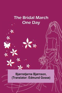 The Bridal March; One Day - Bjørnson, Bjørnstjerne