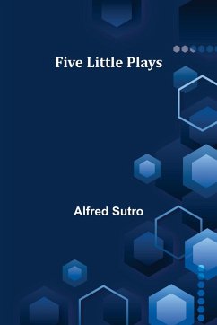 Five Little Plays - Sutro, Alfred