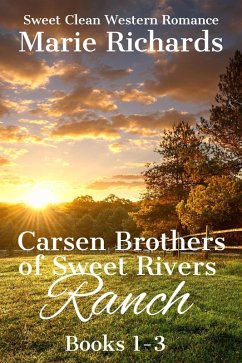 Carsen Brothers of Sweet Rivers Ranch Books 1-3 (Carsen Brothers Sweet Clean Western Romance, #8) (eBook, ePUB) - Richards, Marie