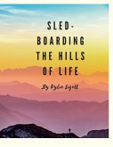 `Sled-Boarding the Hills of Life