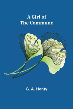 A Girl of the Commune - A. Henty, G.