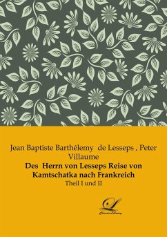 Des Herrn von Lesseps Reise von Kamtschatka nach Frankreich - de Lesseps, Jean Baptiste Barthélemy