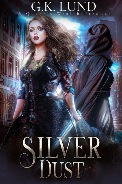 Silver Dust (Queen's Wraith, #0.5) (eBook, ePUB) Silver Dust (Queen's Wraith, #0.5) (eBook, ePUB)