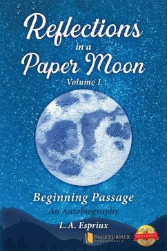Reflections in a Paper Moon: Beginning Passage (Volume 1) - Espriux, L. A.