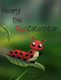 Henry the Red Caterpillar - Johnston, Regan