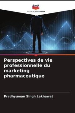 Perspectives de vie professionnelle du marketing pharmaceutique - Lakhawat, Pradhyuman Singh