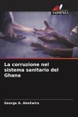 La corruzione nel sistema sanitario del Ghana