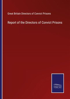Report of the Directors of Convict Prisons - Great Britain Directors of Convict Prisons