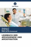 LEHRBUCH DER APEXOGENESE UND APEXIFIKATION