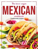 The best vegan mexican cookbook: Traditionally recipes