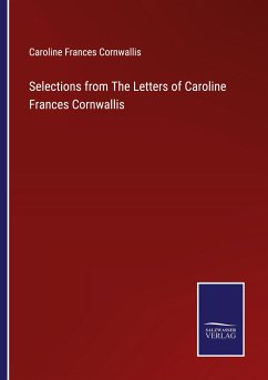 Selections from The Letters of Caroline Frances Cornwallis - Cornwallis, Caroline Frances