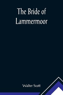 The Bride of Lammermoor - Scott, Walter