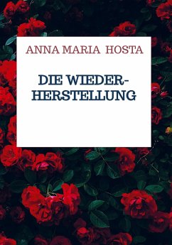 Die Wiederherstellung - Hosta , Anna Maria