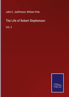 The Life of Robert Stephenson - Jeaffreson, John C.; Pole, William