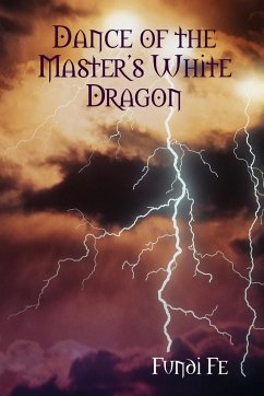 Dance of the Master's White Dragon - Hullett, Felecia