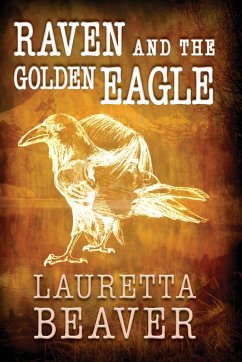 Raven and the Golden Eagle - Beaver, Lauretta