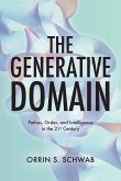 The Generative Domain: Pathos, Order, and Intelligence in the 21st Century