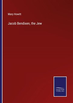 Jacob Bendixen, the Jew - Howitt, Mary