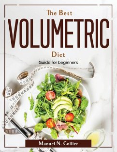The Best Volumetric Diet: Guide for beginners - Manuel N Collier