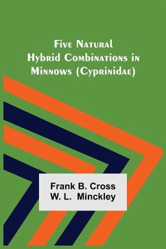 Five Natural Hybrid Combinations in Minnows (Cyprinidae) - B. Cross W. L. Minckley, Frank