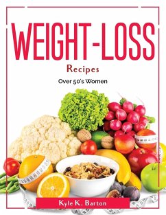 Weight-Loss Recipes: Over 50's Women - Kyle K Barton