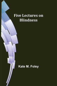 Five Lectures on Blindness - M. Foley, Kate