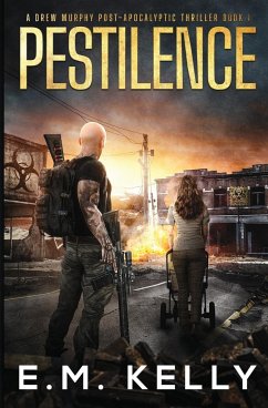 Pestilence: A Drew Murphy Post-Apocalyptic Thriller - Kelly, E. M.
