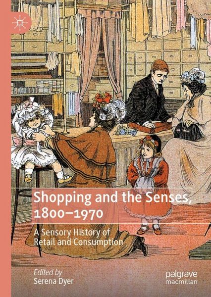 Shopping and the Senses, 1800-1970 (eBook, PDF)
