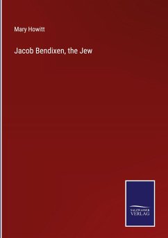 Jacob Bendixen, the Jew - Howitt, Mary