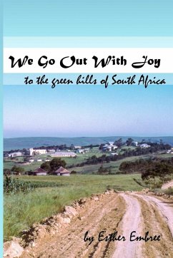 We Go Out With Joy - To the green hills of South Africa - Embree, Esther
