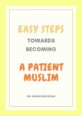 Easy Steps Towards Becoming A Patient Muslim (eBook, ePUB)